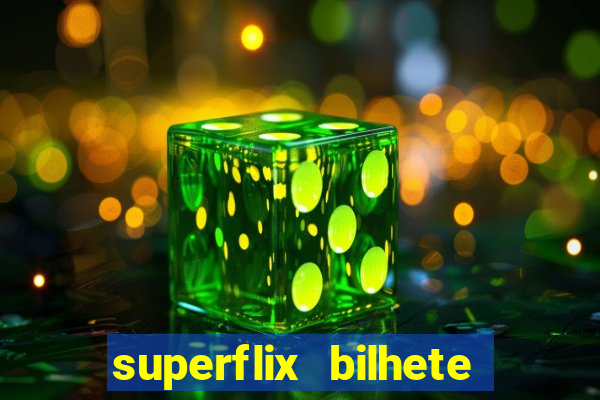 superflix bilhete de loteria